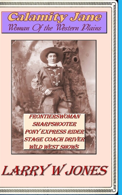 Calamity Jane - Woman Of the Western Plains (Hardcover)