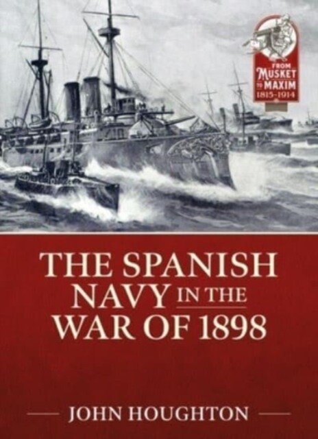 The Spanish Navy in the War of 1898 (Paperback)