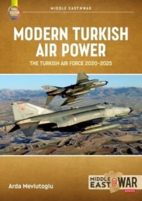 Modern Turkish Airpower : The Turkish Air Force, 2020-2025 (Paperback)