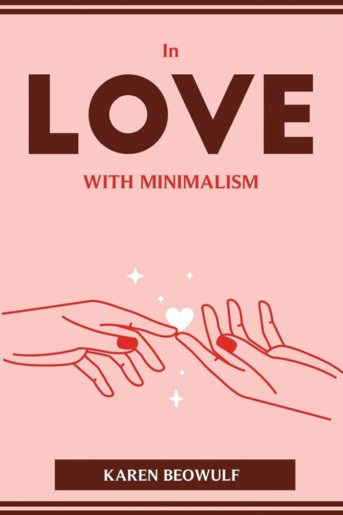 In Love with Minimalism (Paperback)