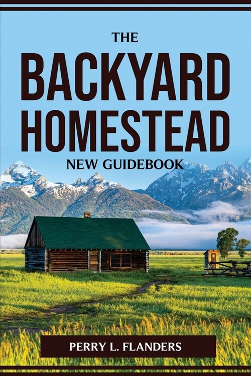 The Backyard Homestead New Guidebook (Paperback)