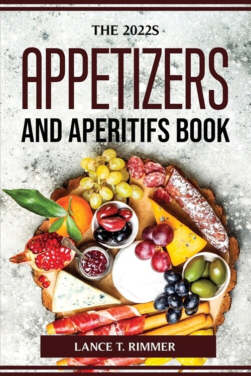 The 2022s Appetizers and Aperitifs Book (Paperback)