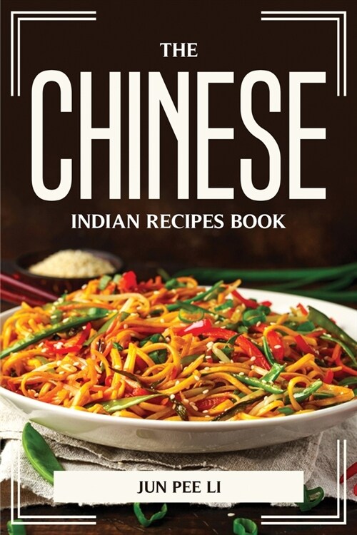 The Chinese-Indian Recipes Book (Paperback)