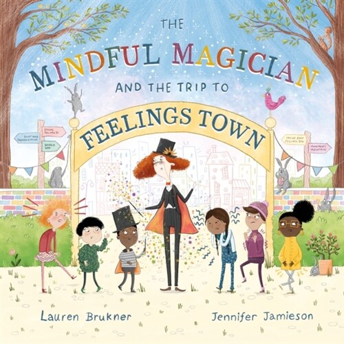 The Mindful Magician and the Trip to Feelings Town : Tips and Tricks to Help the Youngest Readers Regulate their Emotions and Senses (Hardcover, Illustrated ed)
