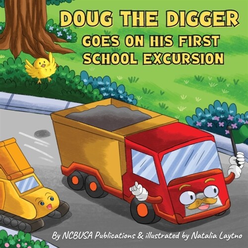 Doug the Digger Goes on His First School Excursion: A Fun Picture Book For 2-5 Year Olds (Paperback)