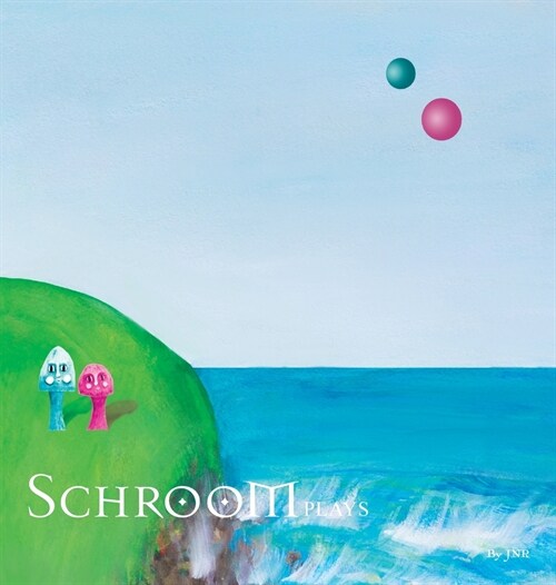 Schroom: Plays (Hardcover)