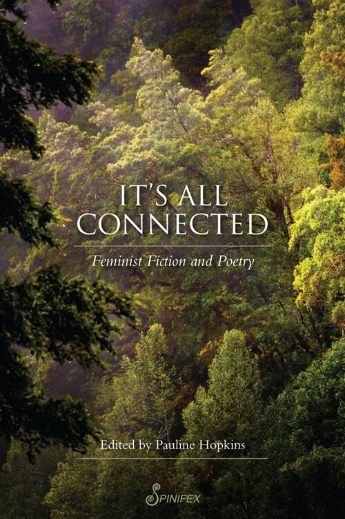 Its All Connected: Feminist Fiction and Poetry (Paperback)