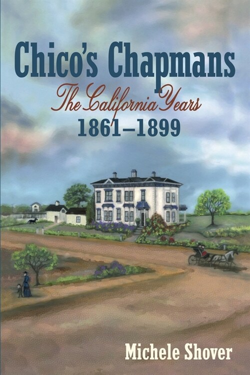 Chicos Chapmans: The California Years 1861-1899 (Paperback)