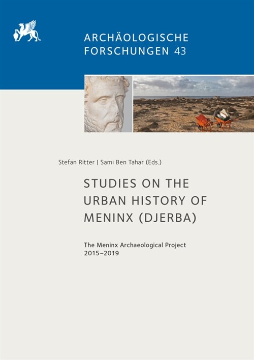 Studies on the Urban History of Meninx (Djerba): The Meninx Archaeological Project 2015-2019 (Hardcover)