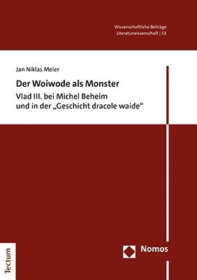 Der Woiwode ALS Monster: Vlad III. Bei Michel Beheim Und in Der Geschicht Dracole Waide (Paperback)