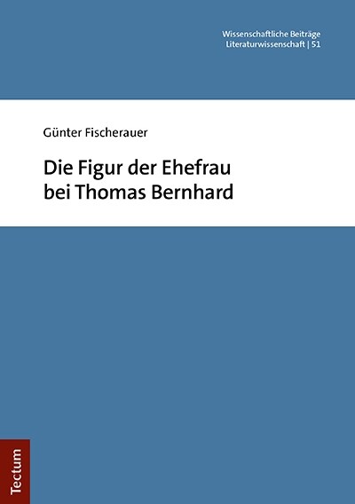 Die Figur Der Ehefrau Bei Thomas Bernhard (Paperback)