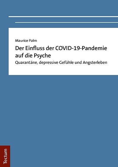 Der Einfluss Der Covid-19-Pandemie Auf Die Psyche: Quarantane, Depressive Gefuhle Und Angsterleben (Paperback)