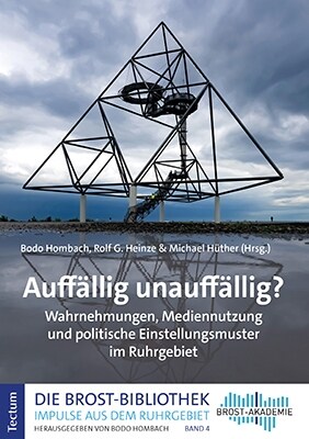 Auffallig Unauffallig?: Wahrnehmungen, Mediennutzung Und Politische Einstellungsmuster Im Ruhrgebiet (Paperback)