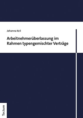 Arbeitnehmeruberlassung Im Rahmen Typengemischter Vertrage (Paperback)