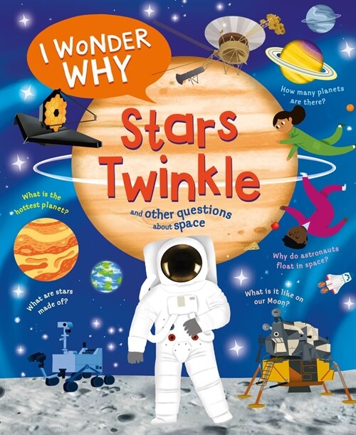I Wonder Why Stars Twinkle: And Other Questions about Space (Paperback)