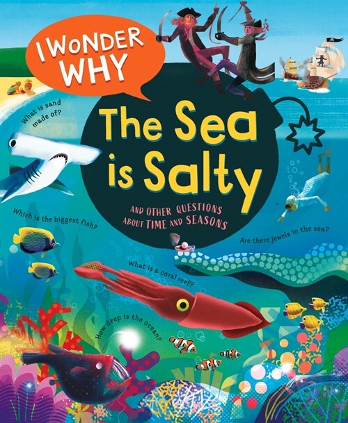 I Wonder Why the Sea Is Salty: And Other Questions about the Oceans (Paperback)