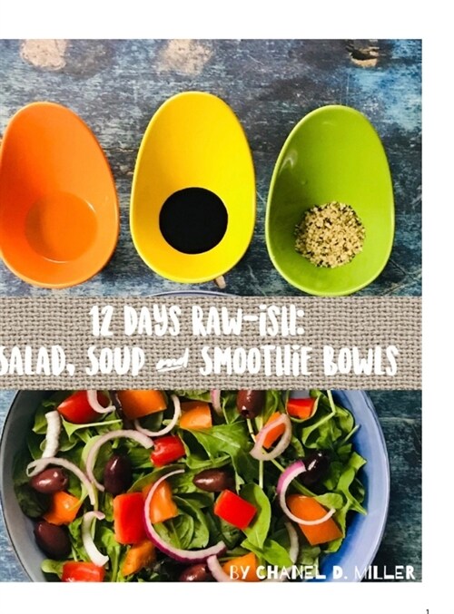 12 Days Rawish: Salad, Soup and Smoothie Bowls (Hardcover)