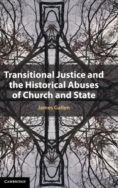 Transitional Justice and the Historical Abuses of Church and State (Hardcover)