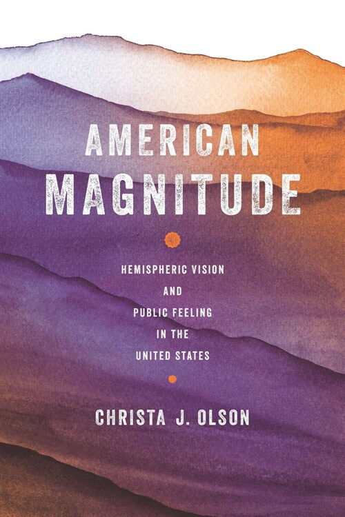 American Magnitude: Hemispheric Vision and Public Feeling in the United States (Paperback)