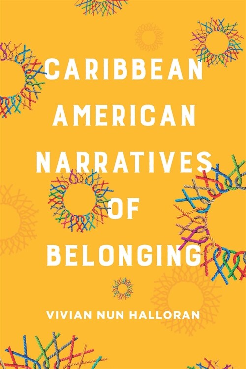Caribbean American Narratives of Belonging (Paperback)
