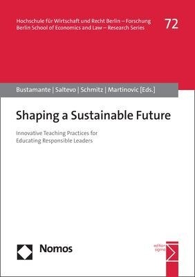 Shaping a Sustainable Future: Innovative Teaching Practices for Educating Responsible Leaders (Paperback)