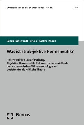 Was Ist Struk-Jektive Hermeneutik?: Rekonstruktive Sozialforschung, Objektive Hermeneutik, Dokumentarische Methode Der Praxeologischen Wissenssoziolog (Paperback)