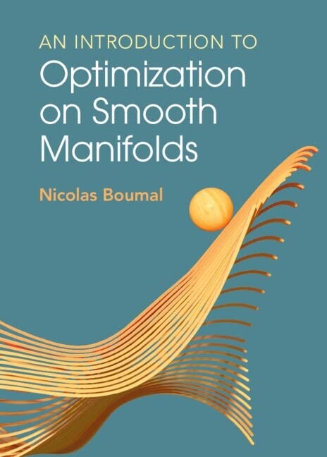 An Introduction to Optimization on Smooth Manifolds (Hardcover)