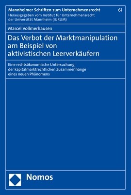 Das Verbot Der Marktmanipulation Am Beispiel Von Aktivistischen Leerverkaufern: Eine Rechtsokonomische Untersuchung Der Kapitalmarktrechtlichen Zusamm (Paperback)