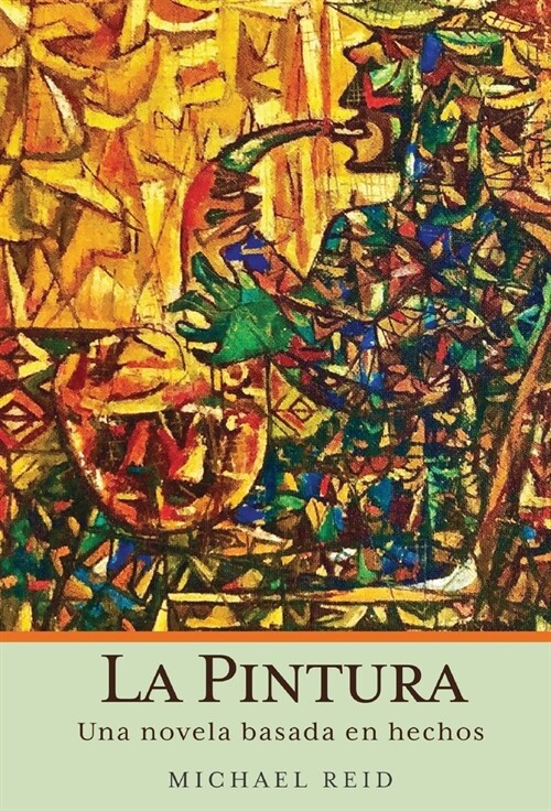 La Pintura: Una novela basada en hechos reales (Hardcover)