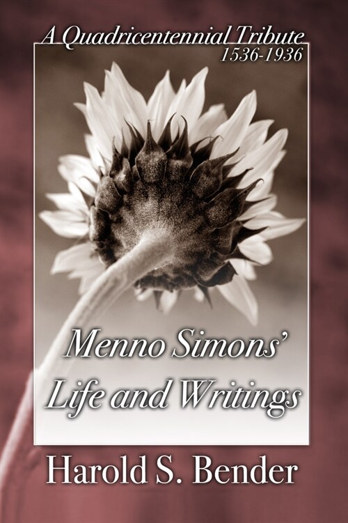 Menno Simons Life and Writings (Hardcover)