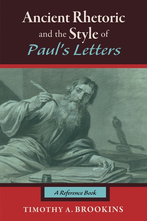 Ancient Rhetoric and the Style of Pauls Letters (Paperback)