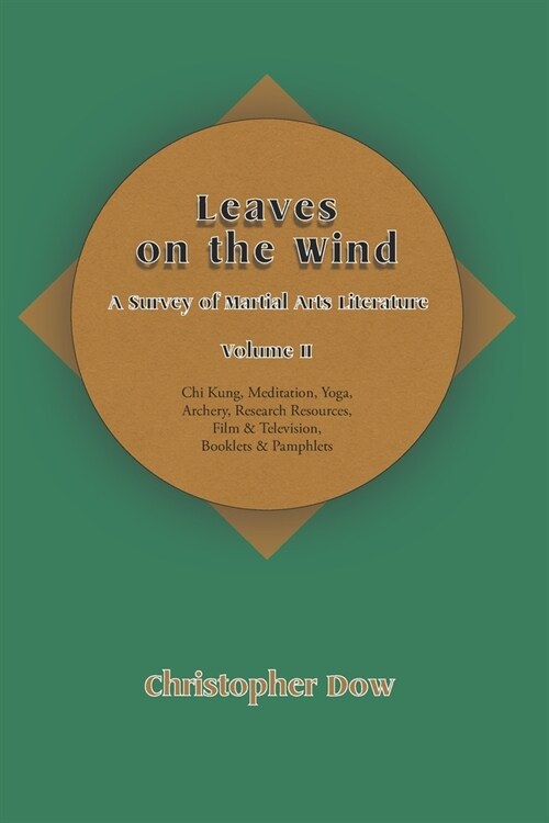 Leaves on the Wind Volume II: A Survey of Martial Arts Literature (Paperback)