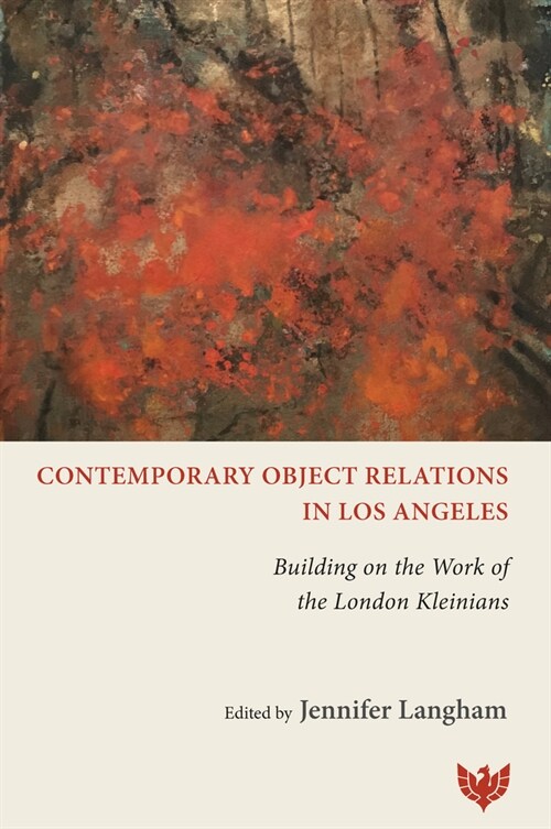 Contemporary Object Relations in Los Angeles : Building on the Work of the London Kleinians (Paperback)