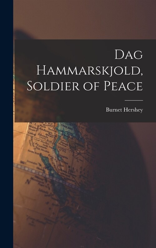 Dag Hammarskjold, Soldier of Peace (Hardcover)