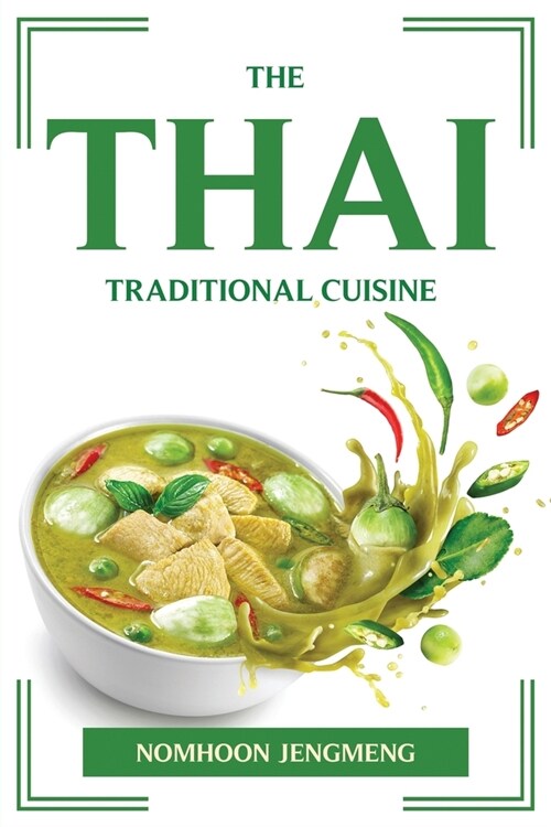 The Thai Traditional Cuisine (Paperback)