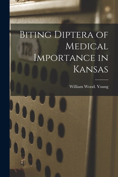 Biting Diptera of Medical Importance in Kansas (Paperback)