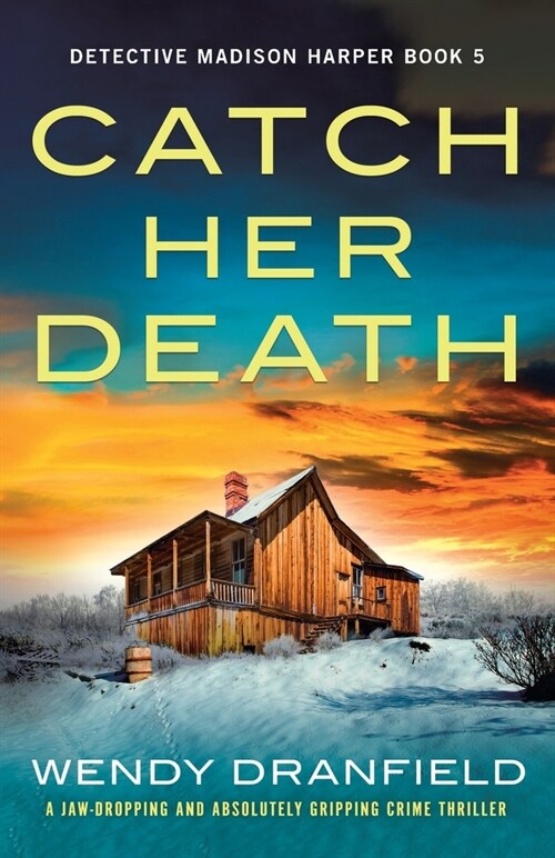 Catch Her Death : A jaw-dropping and absolutely gripping crime thriller (Paperback)