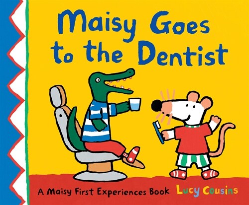 Maisy Goes to the Dentist: A Maisy First Experience Book (Paperback)