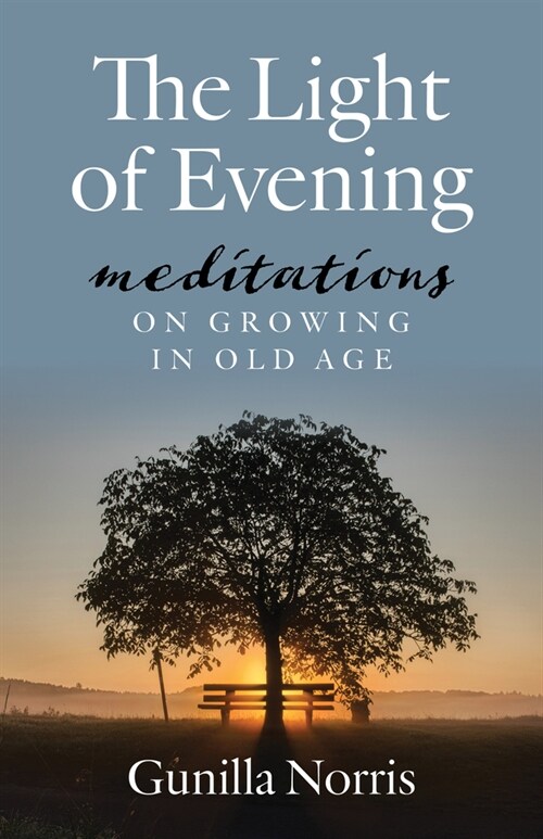 The Light of Evening: Meditations on Growing in Old Age (Paperback)