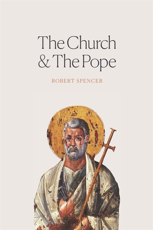 The Church and the Pope: The Case for Orthodoxy (Paperback)