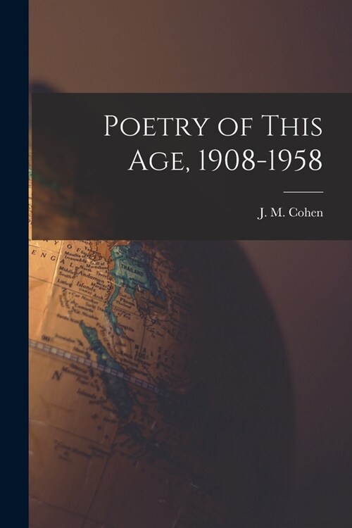 Poetry of This Age, 1908-1958 (Paperback)