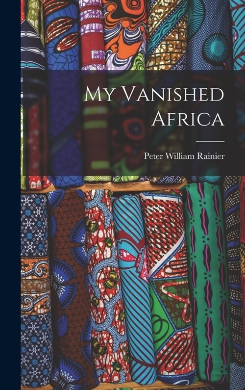 My Vanished Africa (Hardcover)