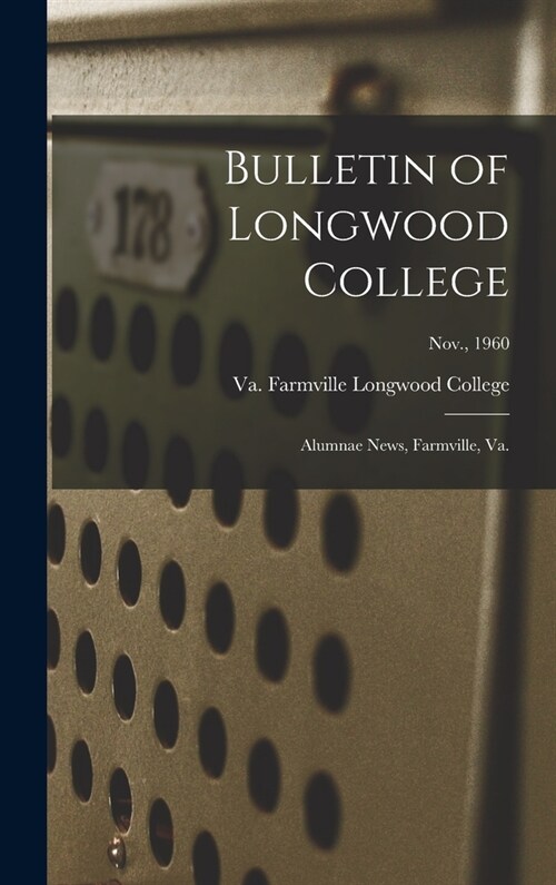 Bulletin of Longwood College: Alumnae News, Farmville, Va.; Nov., 1960 (Hardcover)