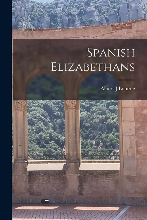 Spanish Elizabethans (Paperback)