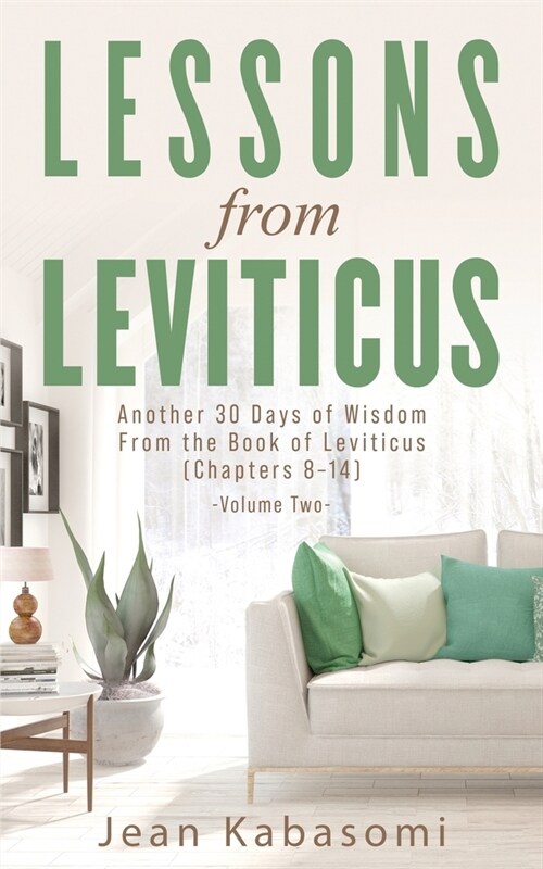 Lessons from Leviticus: Another 30 Days of Wisdom from the Book of Leviticus (Chapters 8-14) - Volume Two (Paperback)