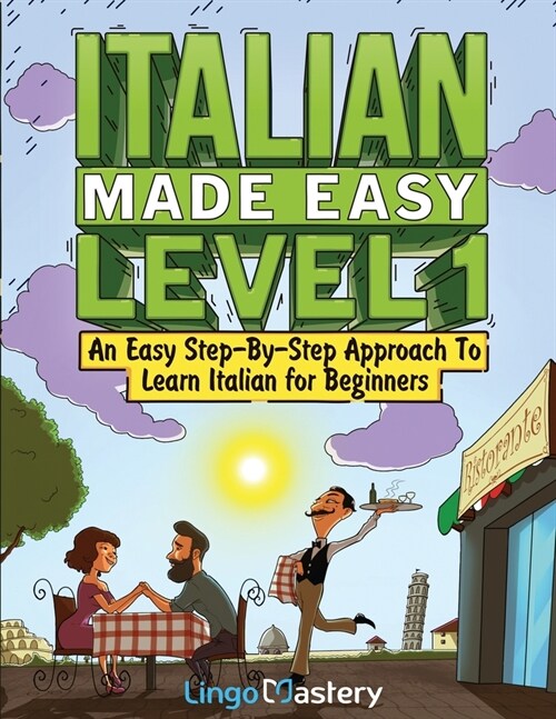 Italian Made Easy Level 1: An Easy Step-By-Step Approach to Learn Italian for Beginners (Textbook + Workbook Included) (Paperback)
