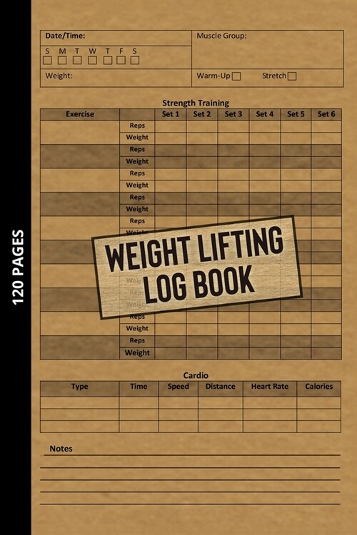 Weight Lifting Log Book: Workout Journal for Beginners & Beyond, Fitness Logbook for Men and Women, Personal Exercise Notebook for Strength Tra (Paperback)