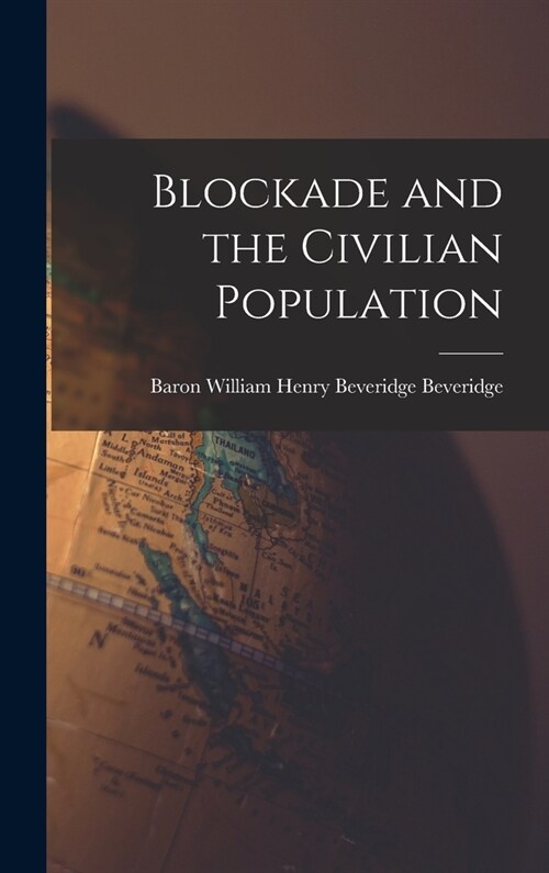 Blockade and the Civilian Population (Hardcover)