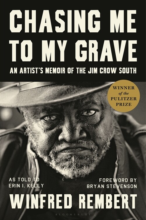 Chasing Me to My Grave: An Artists Memoir of the Jim Crow South, with a Foreword by Bryan Stevenson (Paperback)