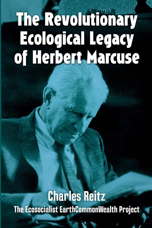 The revolutionary ecological legacy of Herbert Marcuse (Paperback)